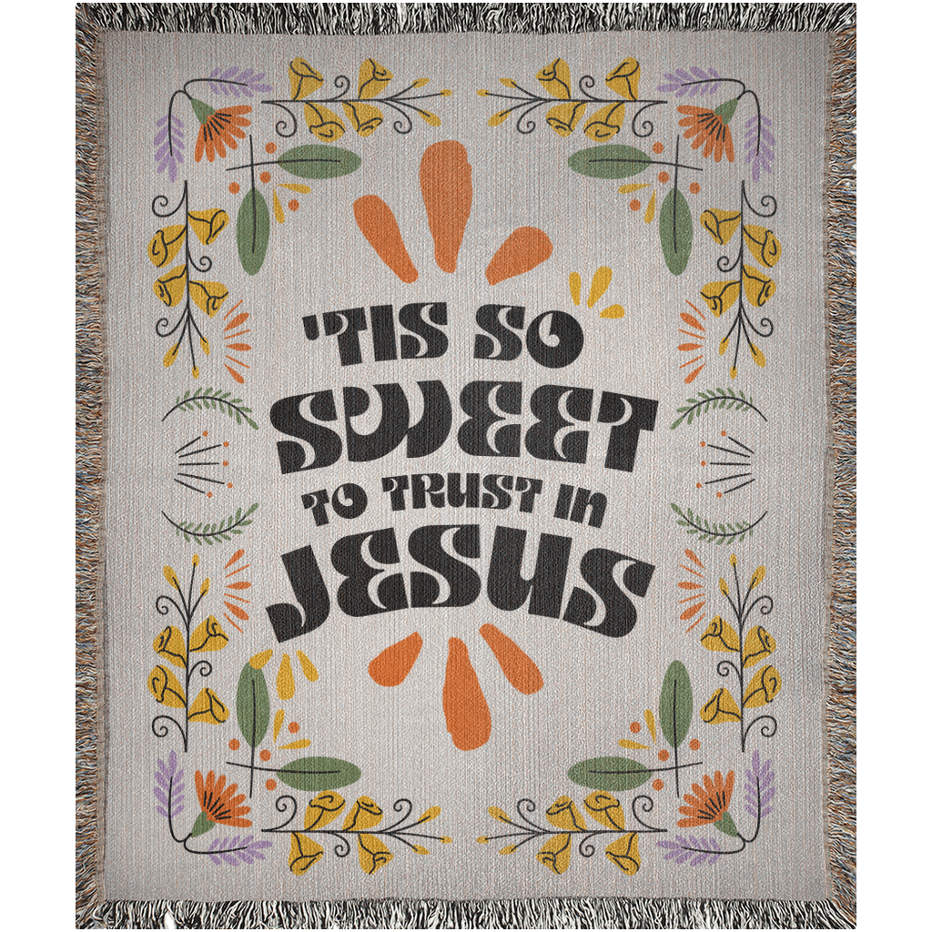 Tis So Sweet To Trust In Jesus Christian Woven Blanket