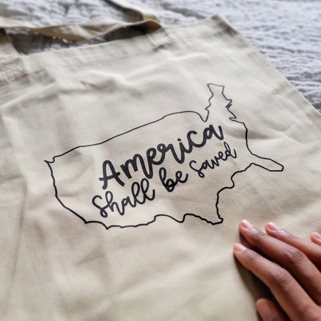 America Shall Be Saved Tote Bag