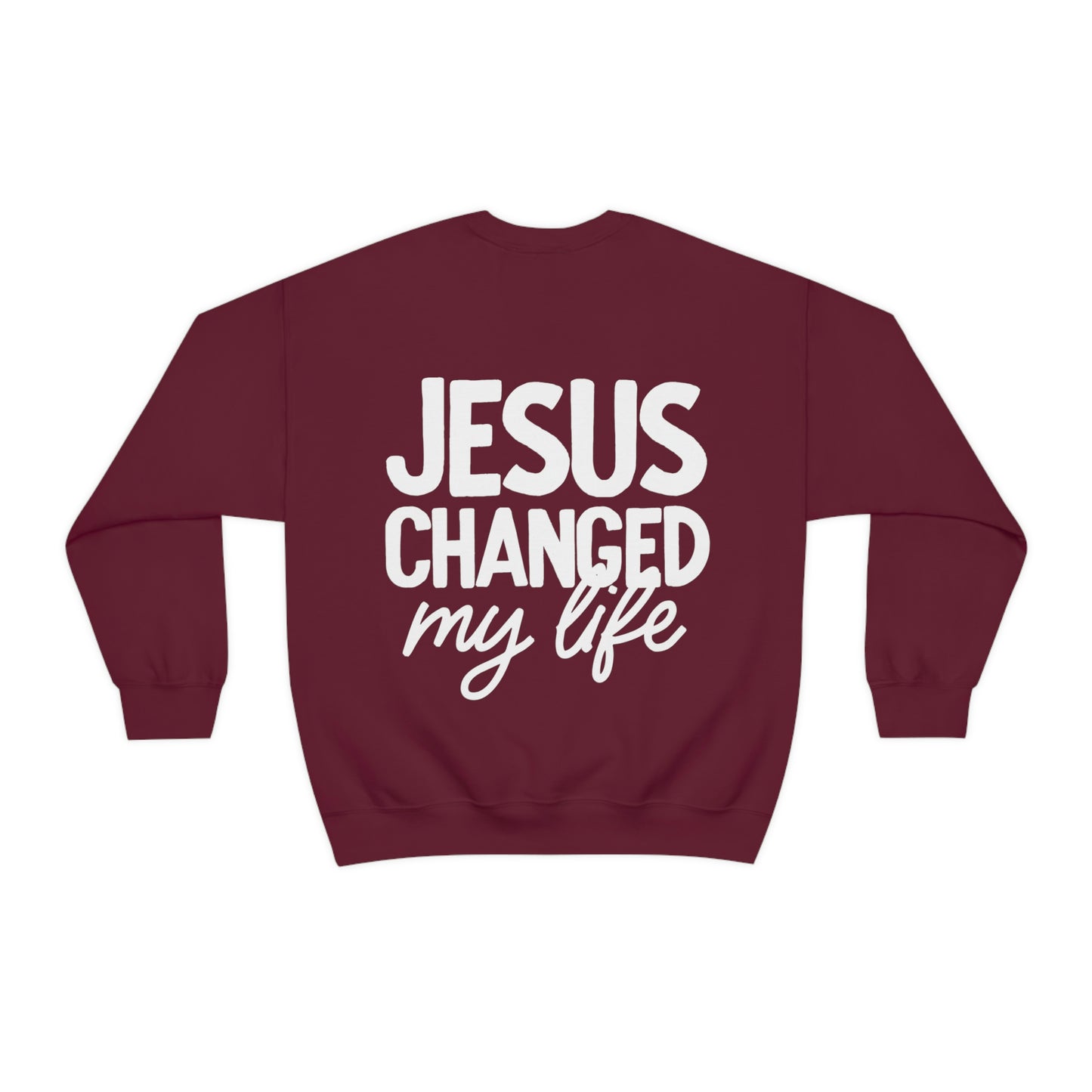 Jesus Changed My Life Sweatshirt