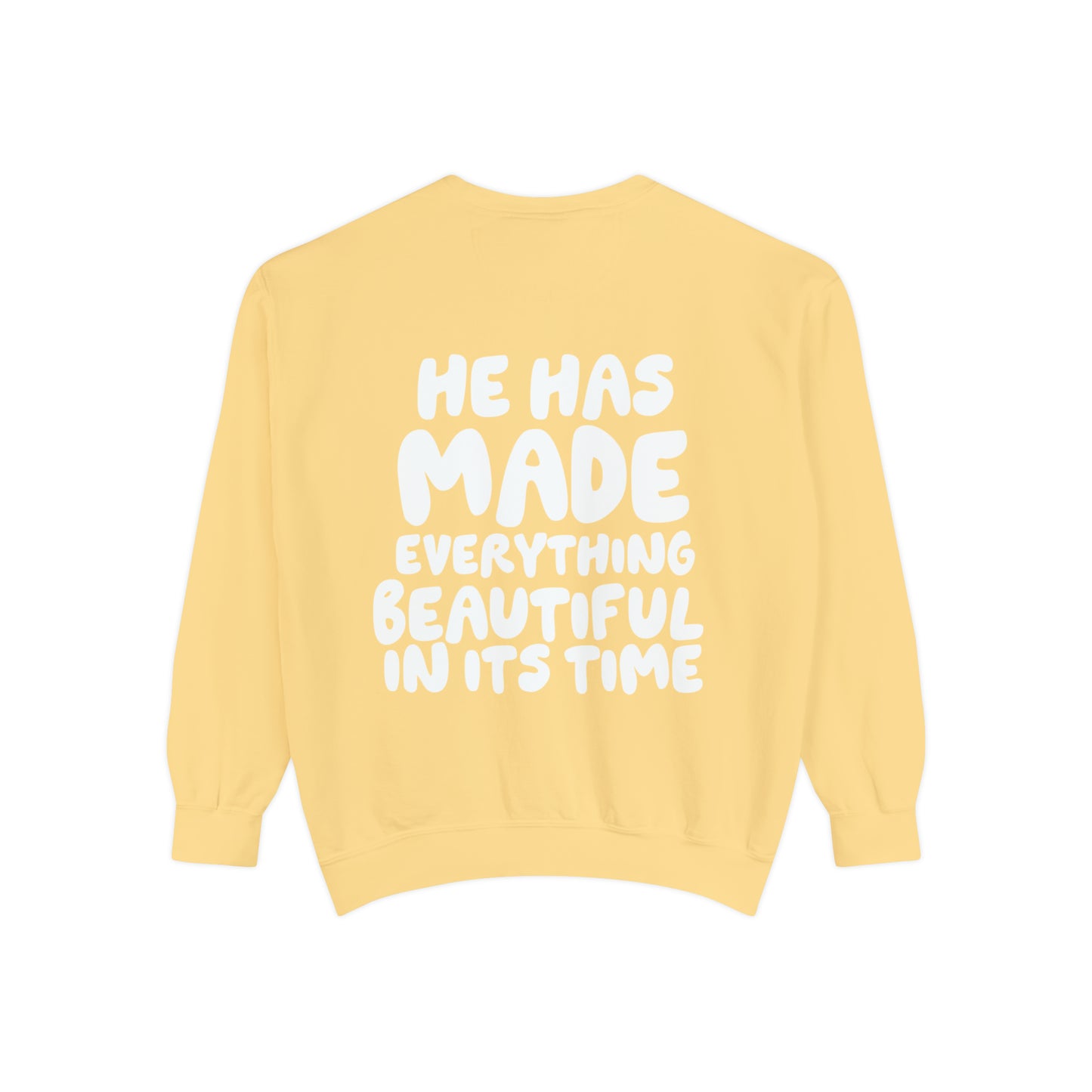 He Has Made Everything Beautiful In Its Time Comfort Colors Sweatshirt