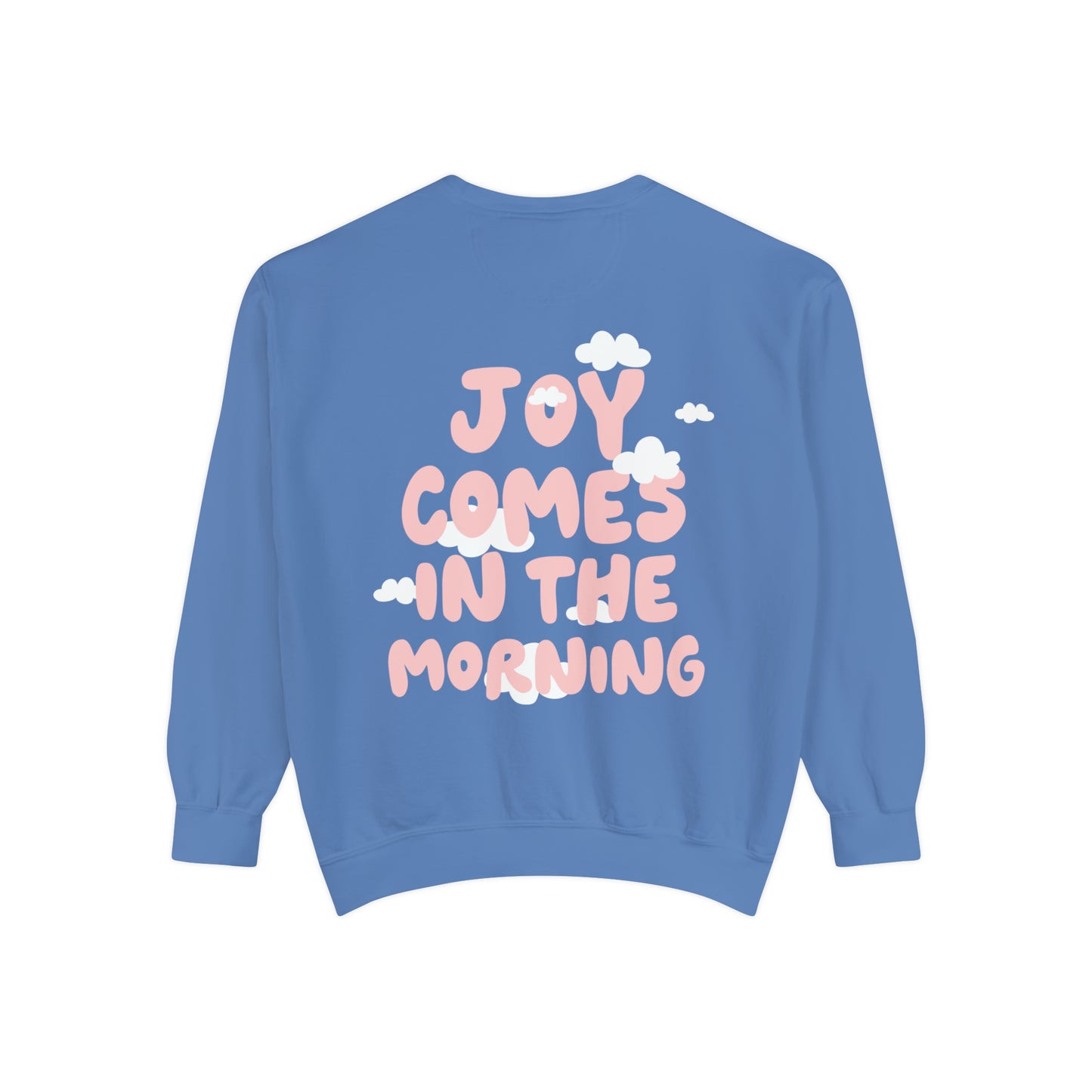 Joy Comes In the Morning Comfort Colors Sweatshirt