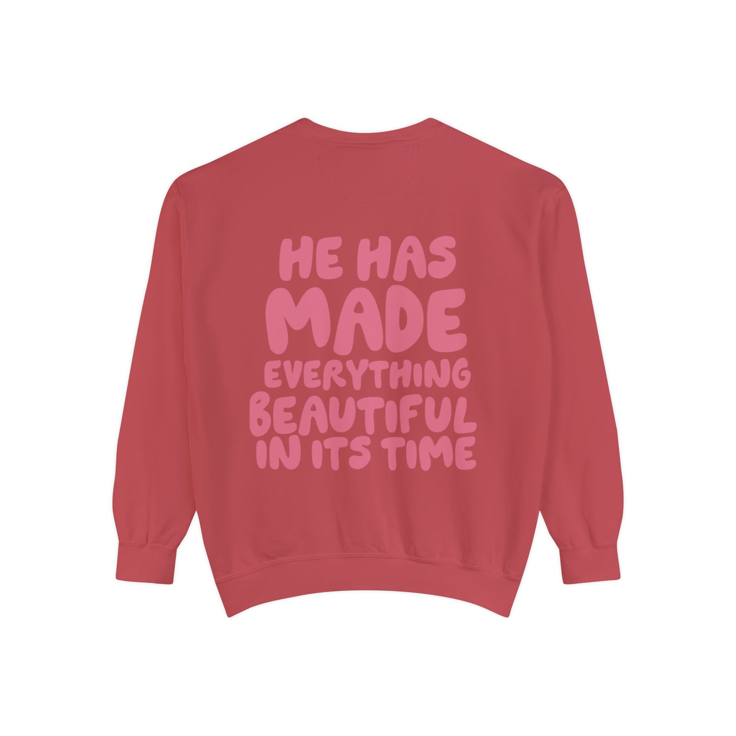 He Has Made Everything Beautiful In Its Time Comfort Colors Sweatshirt