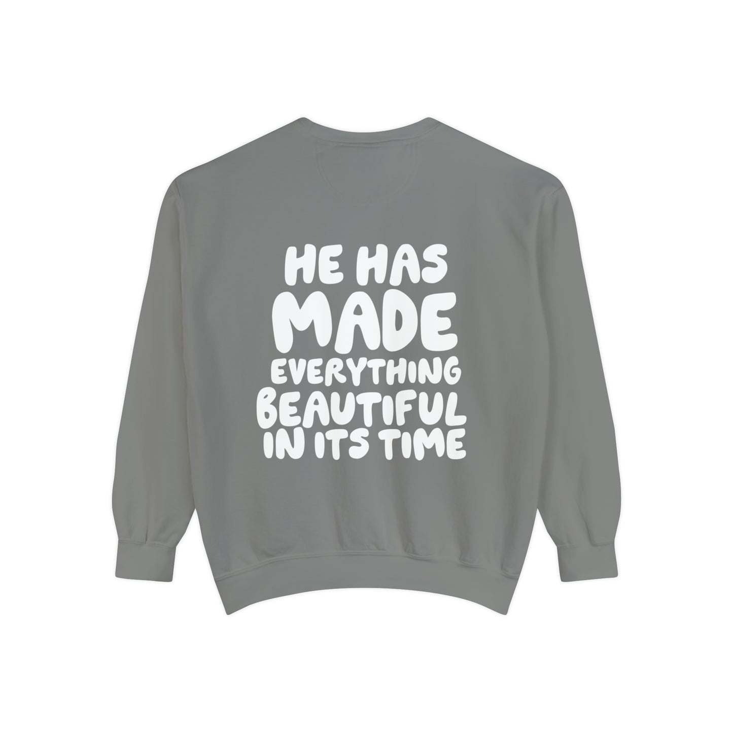 He Has Made Everything Beautiful In Its Time Comfort Colors Sweatshirt