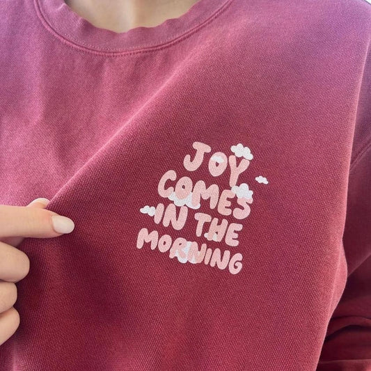 Joy Comes In the Morning Comfort Colors Sweatshirt