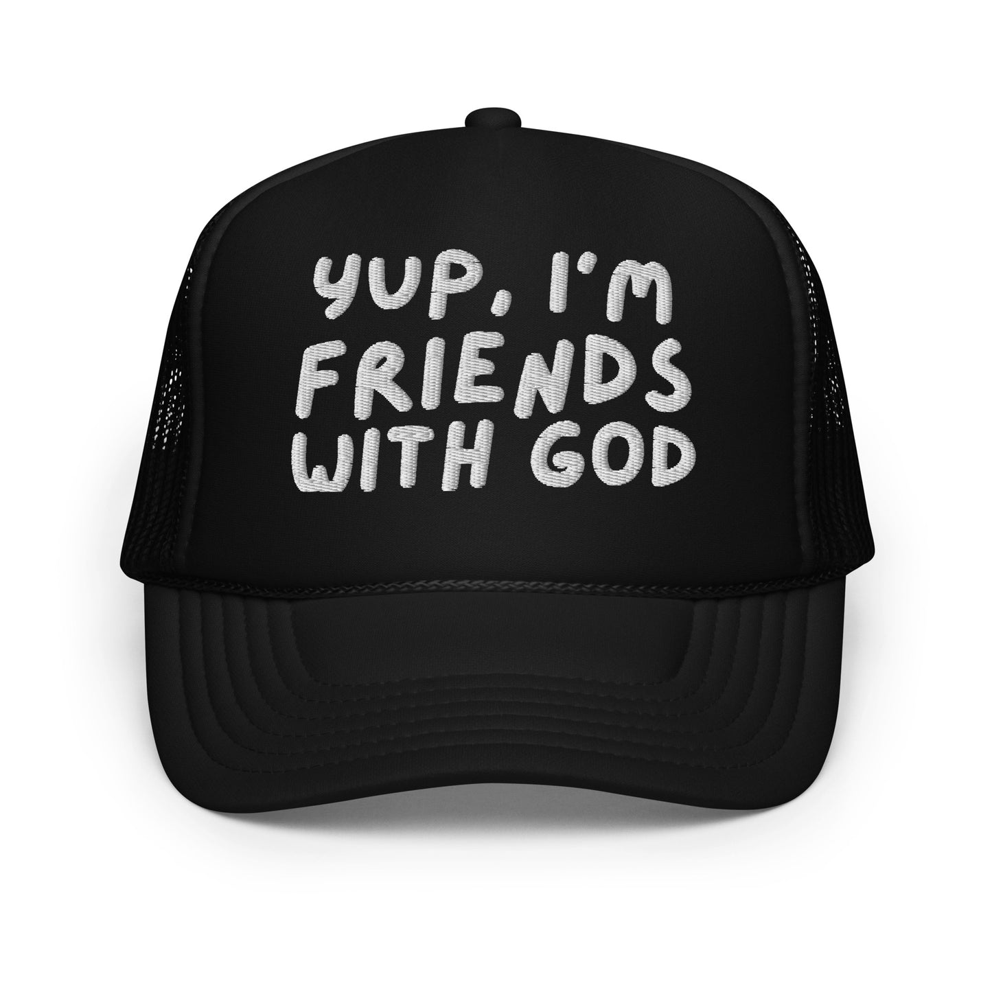 Friends with God Foam Trucker Hat