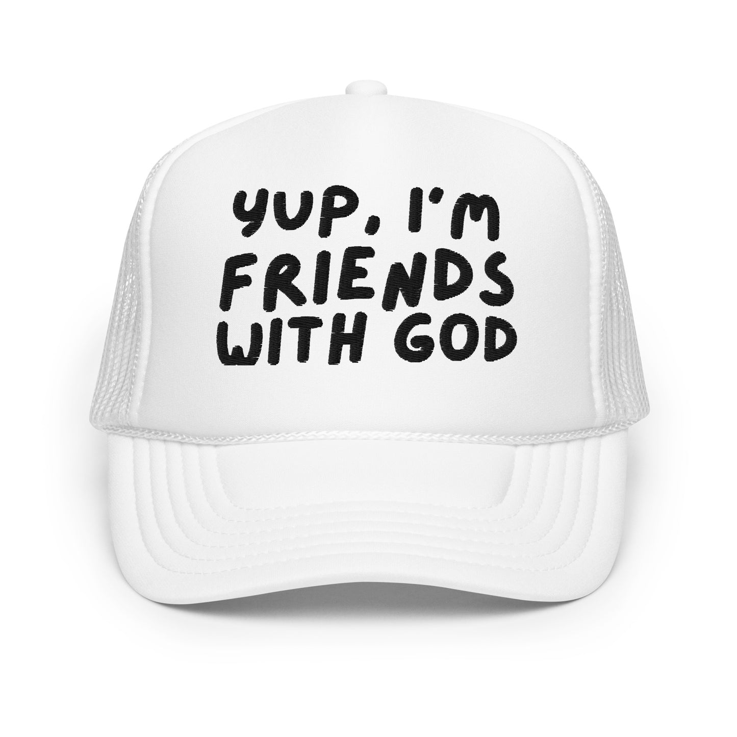 Friends with God Foam Trucker Hat