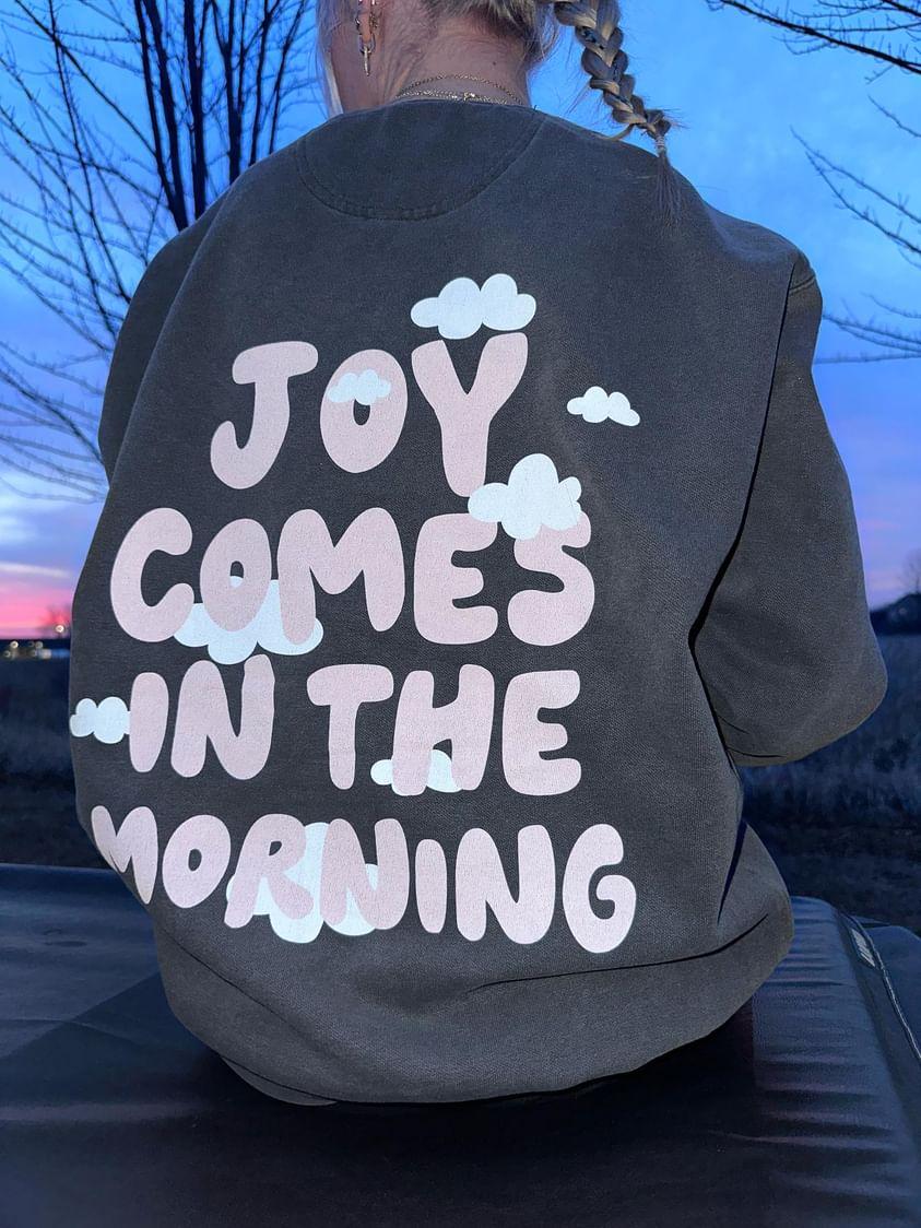 Joy Comes In the Morning Comfort Colors Sweatshirt