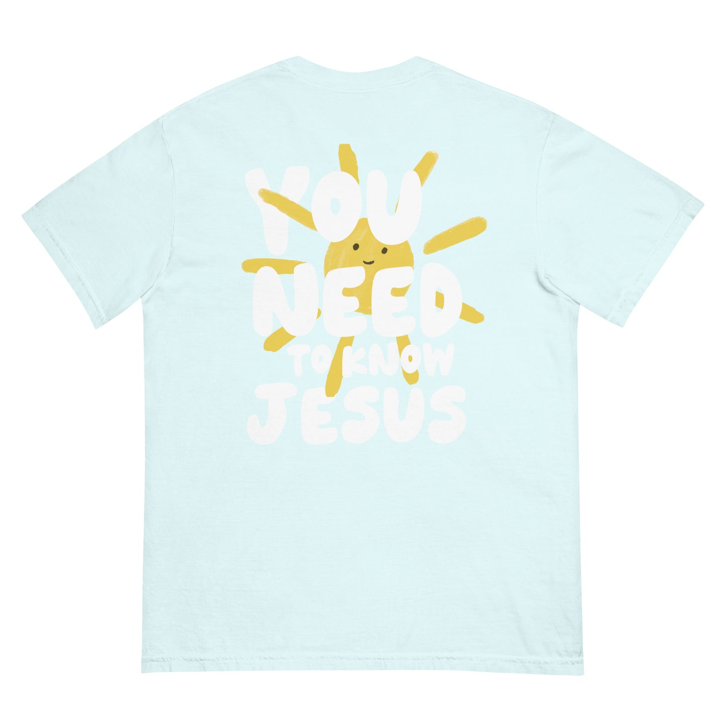 You Need To Know Jesus Comfort Colors Shirt