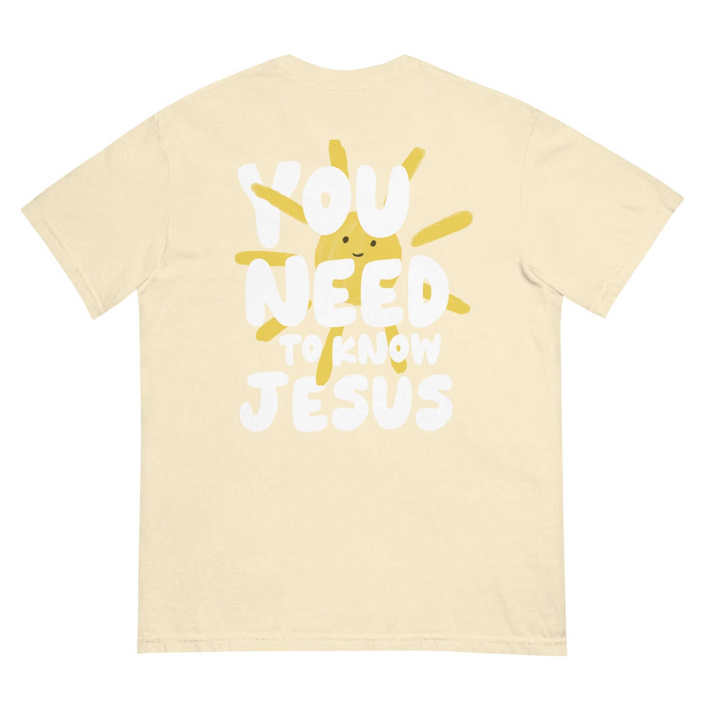 You Need To Know Jesus Comfort Colors Shirt