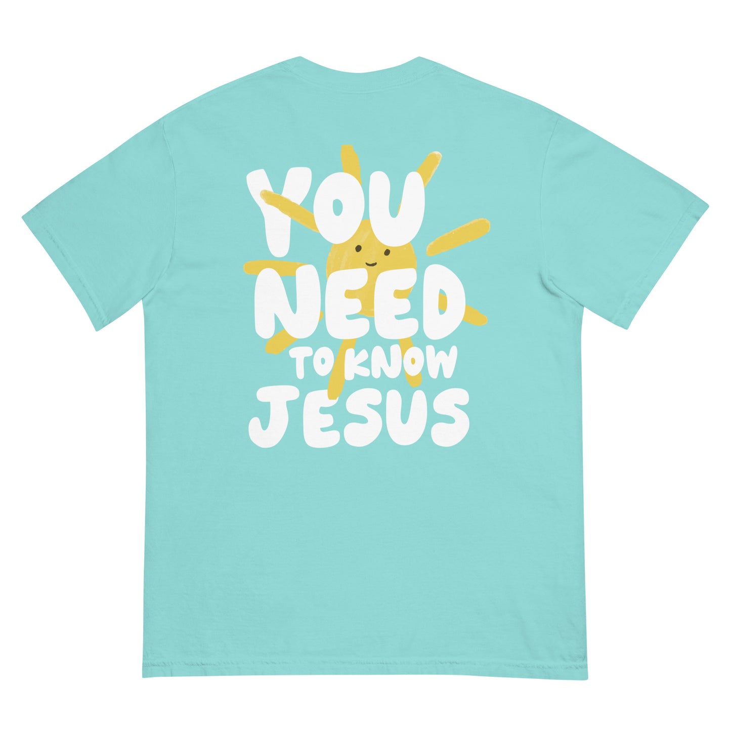 You Need To Know Jesus Comfort Colors Shirt