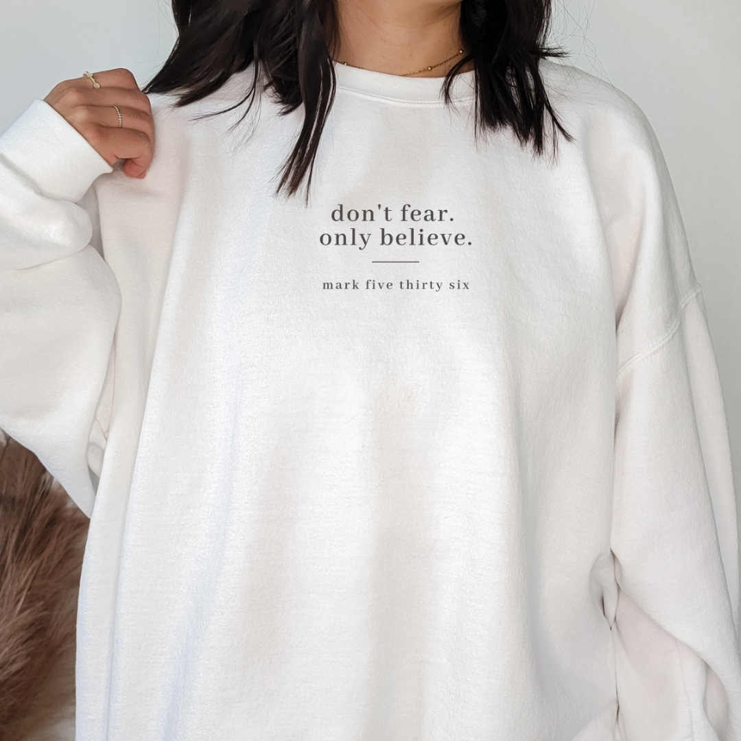 Don't Fear Christian Sweatshirt