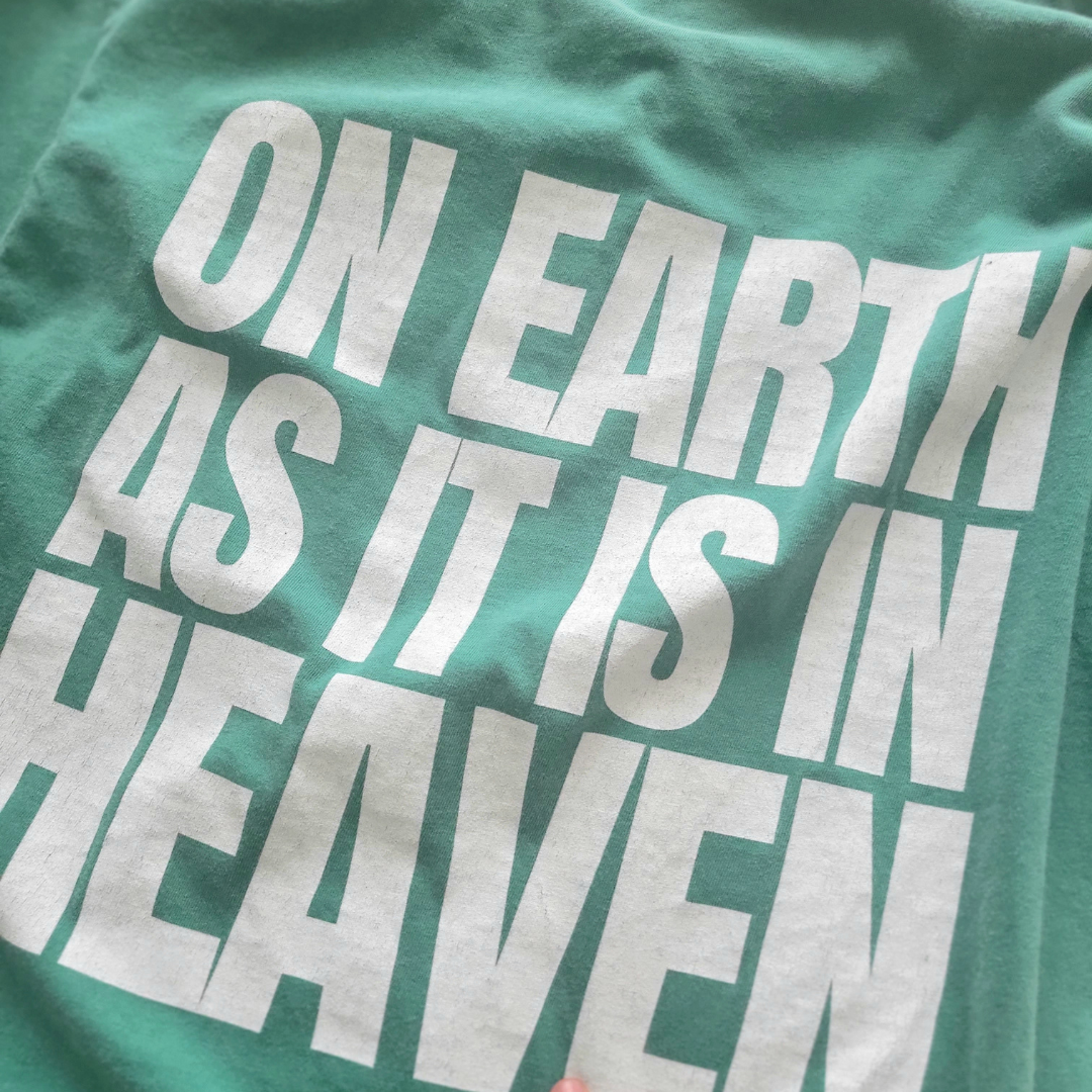 On Earth As It Is In Heaven Comfort Colors Shirt