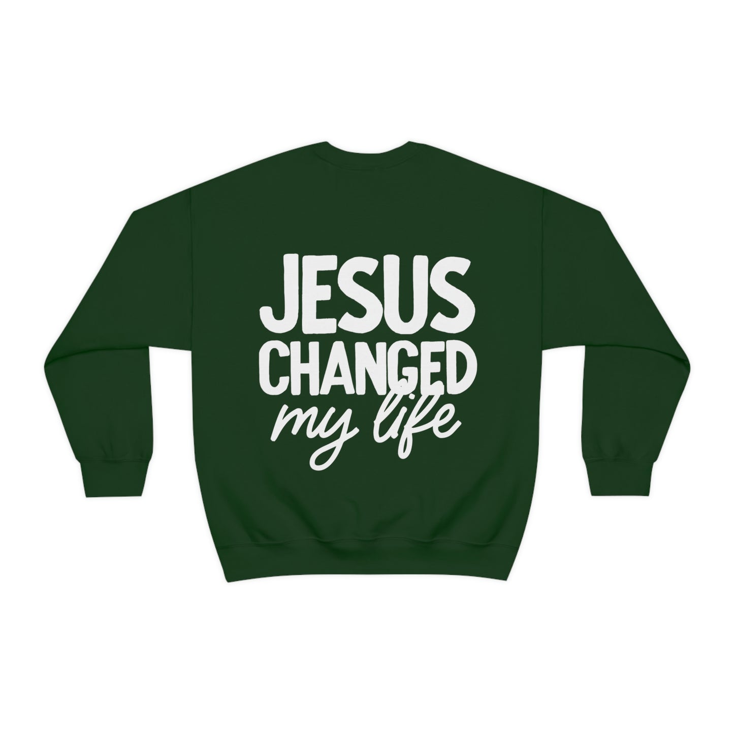 Jesus Changed My Life Sweatshirt