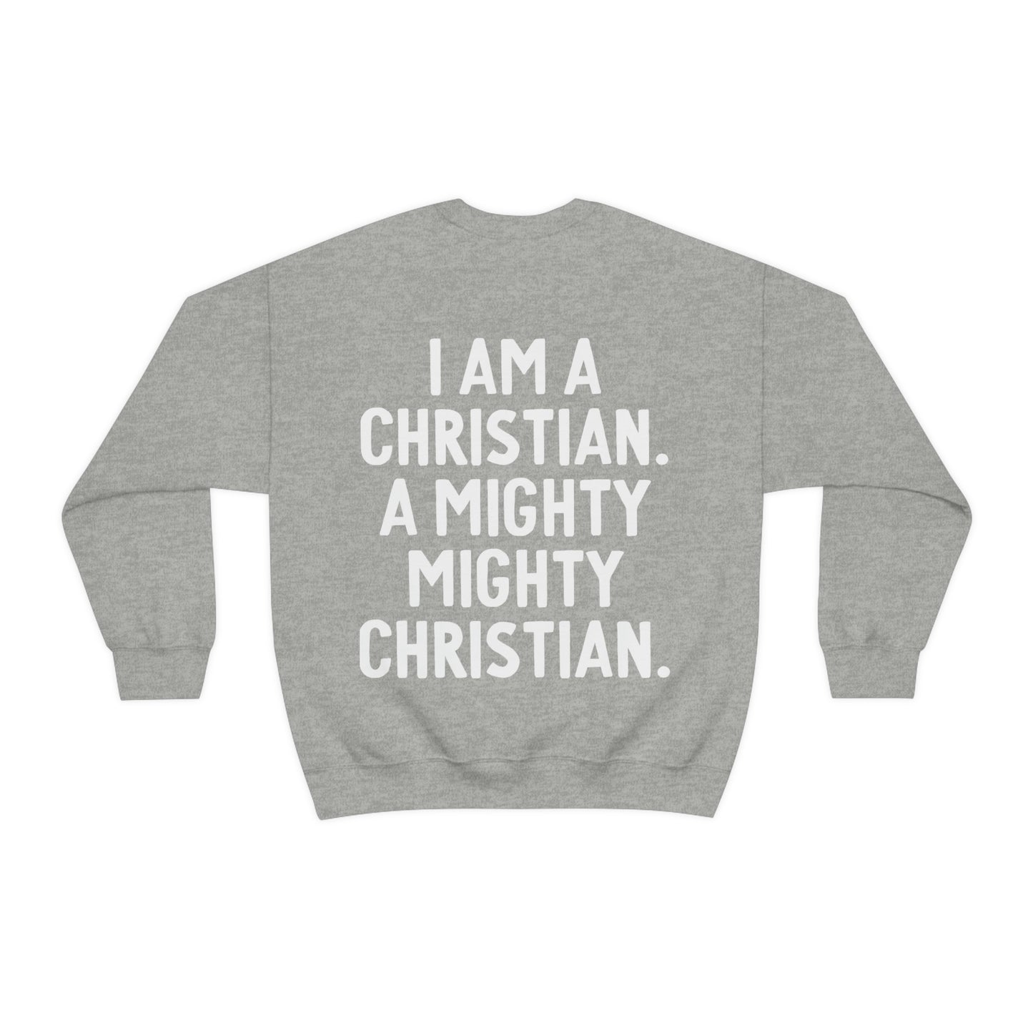 I Am A Christian Sweatshirt