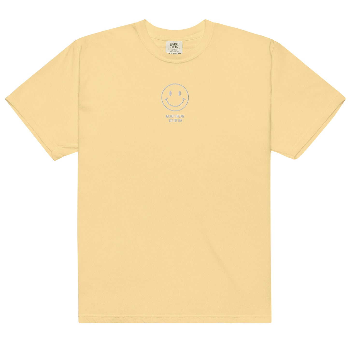 I've Got The Joy Comfort Colors Shirt